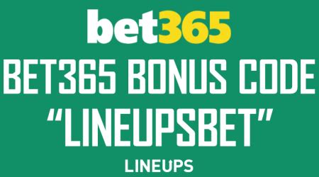 Bet365 Bonus Code “LINEUPSBET” $1,000 in Bonus .